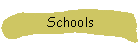 Schools