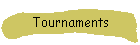 Tournaments